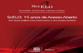 SciELO - 15 Anos de Acesso Abertoold.scielo.org/local/File/livro.pdf · 2016-11-08 · SciELO - 15 Anos de Acesso Aberto (Um estudo analítico sobre Acesso Aberto e comunicação