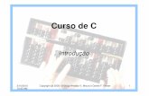 Curso de Cwainer/cursos/2s2011/Cap01-Introducao-slides.pdfCurso C - IC/UNICAMP 3/10/2010 10:43 AM 6 Algoritmos Algoritmo em Português 1. Leia dois números. 2. Divida o primeiro pelo
