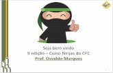Seja bem vindo 9 edição Curso Ninjas do CFCosvaldomarques.gmembers.com.br/.../Aula-3-9-Edicao-Curso-Ninjas-… · 9 edição –Curso Ninjas do CFC Prof. Osvaldo Marques. 2 AULA