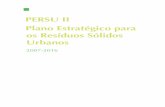 PERSU II Plano Estratégico para os Resíduos Sólidos Urbanos · PERSU II . 2007‑2016 13 Preâmbulo Em 1997, o Governo aprovou um Plano Estratégico para os Resíduos Sólidos