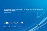 Damos-te as boas vindas ao mundo da PlayStation...CUH-1116A Manual de início rápido Português Damos-te as boas vindas ao mundo da PlayStation Põe a tua PS4 a funcionar com a ajuda