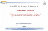 LOQ 4083 - Fenômenos de Transporte Isistemas.eel.usp.br/docentes/arquivos/4808662... · LOQ 4083 - Fenômenos de Transporte I TRABALHO - ROTEIRO Projeto de um sistema de captação
