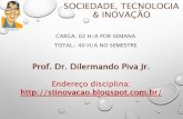SOCIEDADE, TECNOLOGIA & INOVAÇÃOfatecead.com.br/sti/aula11_ppt.pdf · piva.pro.br SOCIEDADE, TECNOLOGIA & INOVAÇÃO CARGA: 02 H/A POR SEMANA TOTAL.: 40 H/A NO SEMESTRE 1 Prof.