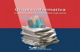 Utopía informativa - MetabibliotecaUtopía Informativa “Propuestas para un periodismo más social”es una iniciativa del área de Sensibilización y Educación para el Desarrollo