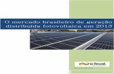 O mercado brasileiro de geração distribuída fotovoltaica ... · Janeiro para debater as experiências práticas com a REN 482/2012. O evento contou com a participação de instaladores