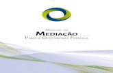 Mediação - mediacao.fgv.br€¦ · Igor Lima Goettenauer de Oliveira, organizador. 1. ed. – Brasília, DF: FUNDAÇÃO UNIVERSIDADE DE BRASÍLIA/FUB, 2014. ... Com este Manual,