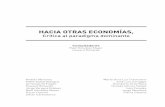 Critica al paradigma dominante · 2013-09-30 · HACIA OTRAS ECONOMIAS, Critica al paradigma dominante Compiladores Raúl González Meyer Howard Richards Derechos reservados ISBN: