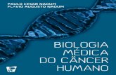 BIOLOGIA MÉDICA DO CÂNCER HUMANO€¦ · marcadores tumorais para diagnósticos de câncer em sua fase inicial, e a . Paulo Cesar Naoum e Flávio Augusto Naoum BIOLOGIA MÉDICA