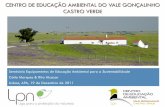 Centro de Educação Ambiental do Vale Gonçalinho Castro ...apambiente.pt/_zdata/DPCA/Seminario20111219_EquipEAS/LPN_Rita… · Estação de campo da LPN: base logística de projectos