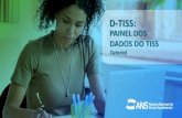 PAINEL DOS DADOS DO TISS - ANS€¦ · Tutorial. 2 O D-TISS é um painel disponibilizado pela Agência Nacional de Saúde Suplementar (ANS) para consultar dados recebidos através