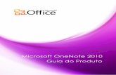 Microsoft OneNote 2010 Guia do Produtodownload.microsoft.com/download/E/4/D/E4D96613-7FE5-4B07... · 2018-10-16 · Participe de debates e colabore quando e onde for preciso – edite