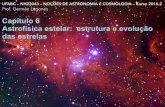 Capítulo 6 Astrofísica estelar: estrutura e evolução das ...UFABC – NHZ3043 – NOÇÕES DE ASTRONOMIA E COSMOLOGIA – Curso 2016.2 Prof. Germán Lugones Capítulo 6 Astrofísica