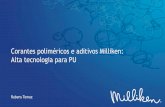 Corantes poliméricos e aditivos Milliken: Alta tecnologia para PU · 2018-12-05 · ©2016 Milliken & Company Confidential Propriedades DispersiTech™ Reactint® Tipo de corante