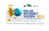 ROTEIRO - Home | SaferNet · - Campanha Dia Mundial da Internet Segura 2015 - Dimensão pública da Internet e cidadania digital - O que mais incomoda e não é legal na rede? - O