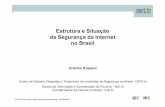Estrutura e Situação da Segurança da Internet no Brasil - CERT.br · 2010-08-13 · Centro de Estudos, Resposta e Tratamento de Incidentes de Segurança no Brasil - CERT.br Núcleo