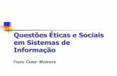 Questões Éticas e Sociais em Sistemas de Informação - USP · 2013-09-11 · Análise Ética: o que fazer quando surge um problema ético 1. Identifique e descreva claramente os