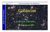 Galáxias - UMa · 2013-01-28 · 6 Grupo de Astronomia Universidade da Madeira Espirais Barradas (SB) - neste tipo de galáxias os braços em espiral não saem de um núcleo central