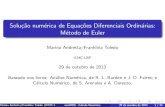 Solução numérica de Equações Diferenciais …Solu˘c~ao num erica de Equa˘c~oes Diferenciais Ordin arias: M etodo de Euler Marina Andretta/Franklina Toledo ICMC-USP 29 de outubro