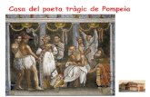 Casa del poeta tràgic de Pompeia - IES Can Puig La casa del poeta tràgic és una típica casa romana, el nom de la qual li ve d’un mosaic del tablinum que representa un assaig
