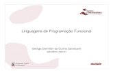Linguagens de Programação Funcionalhsd/PLC/linguagemFuncional.pdf · Programação Funcional Programação com alto nível de abstração Soluções elegantes, concisas e poderosas
