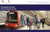 Metropolitano de Lisboa Plano de Expansão da rede...diários à hora de ponta • 162 milhões de passageiros transportados em 2017 3 Plano de Expansão da rede do Metropolitano de