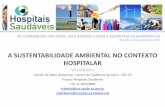 A SUSTENTABILIDADE AMBIENTAL NO CONTEXTO HOSPITALAR · 29° CONGRESSO NACIONAL DAS SANTAS CASAS E HOSPITAIS FILANTRÓPICOS Brasília, 14 de agosto de 2019 A SUSTENTABILIDADE AMBIENTAL