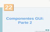 Componentes GUI: Parte 2frank/INE5605/22.GUIp2.pdf · Como utilizar gerenciadores adicionais de layout. 2005 by Pearson Education do Brasil 3 22.1 Introdução 22.2 JSlider 22.3 Windows: