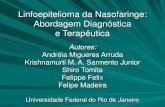 Linfoepitelioma da Nasofaringe: Abordagem …otorrinobrasilia.com/producaocientifica/linfoepitelioma.pdfLinfoepitelioma da Nasofaringe: Abordagem Diagnóstica e Terapêutica Autores: