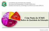 Apresentação do PowerPoint - IPECE · Os repasses com base no desempenho em educação são relativamente mais importantes para os municípios menores Os Maiores Repasses via IQE
