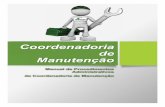 Manual Coordenadoria de Manutenção · Manutenção Preventiva: São atividades planejadas de controle e monitoramento que prezam a conservação dos bens, elementos e equipamentos