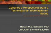 Cenários e Perspectivas para a Tecnologia de …Acesso interativo aos serviços de saúde (marcação de consultas, PEP) Vantagens: universalização (98% dos lares têm TV no Brasil),