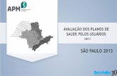 SÃO PAULO 2013 - APMassociacaopaulistamedicina.org.br/assets/uploads/... · 8 Ocorrência de problemas nos serviços do plano de saúde Assim como em 2012, foi realizada uma investigação