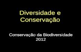 Diversidade e Conservação - USPecologia.ib.usp.br/bie314/2012b/aula2_Conbio_2012.pdf · R S I D A D E P R O C E S S O S . Fluxo de ... = benefícios que as pessoas retiram dos ecossistemas