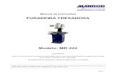 FURADEIRA FRESADORAcelmar.com.br/wp-content/uploads/2018/10/MR-222.pdf · A furadeira fresadora foi desenhada e fabricada para ser usada para furar e fresar metais frios e outros