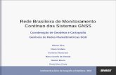 Rede Brasileira de Monitoramento Contínuo dos Sistemas GNSS · Como funciona a RBMC RBMC-IP (em tempo real) Disponibiliza fluxo de dados de observáveis GNSS das estações da RBMC-IP