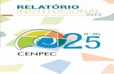 ano de comemoração dos 25 anos do cenpec 2012 · Apresentação 5 Carta da presidente do Conselho 7 O Cenpec em 2012 9 25 anos do Cenpec 9 Projeto Educar na Cidade 15 Disseminação