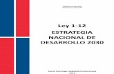 LEY NO. 1-12 LEY ORGANICA DE LA ESTRATEGIA NACIONAL DE ...mepyd.gob.do/mepyd/wp-content/uploads/archivos/end/... · Esta Ley contiene la formulación de la visión de Nación de largo