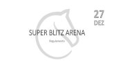 SUPER BLITZ ARENA - Xadrez Forte · FORTE em parceria com a ACADEMIA DE XADREZ, o CLUBE DE XADREZ ONLINE e o ULTRA CHAMPIONS CHESS. Plataforma •O torneio será organizado na plataforma