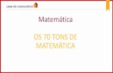 Matemática OS 70 TONS DE MATEMÁTICA · 2017-08-29 · Márcia e Lúcio trabalham como digitadores em uma empresa de telemarketing. Márcia, mais experiente, consegue digitar o cadastro