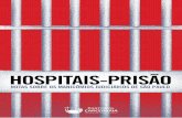 HOSPITAIS-PRISÃO...mentais que se encontram depositadas em Hospitais de Custódia e Tratamento Psiquiátrico e, alarme-se, no sistema prisional comum. A Igreja não se omite frente