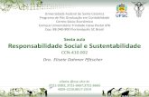 Sexta aula Responsabilidade Social e Sustentabilidade · Sexta aula Responsabilidade Social e Sustentabilidade CCN-410.002 Dra. Elisete Dahmer Pfitscher elisete @cse.ufsc.br 3721-9383;