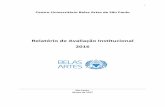 Relatório de Avaliação Institucional 2016€¦ · A avaliação institucional, antes mesmo da implantação da lei nº 10.861 de 14 de ... As experiências da gestão de 2015,