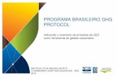 PROGRAMA BRASILEIRO GHG PROTOCOL 2013_Beatriz Kiss1.pdf• Lançamento do Registro Público de Emissões e das Especificações de Verificação do Programa (EV) • Publicação de