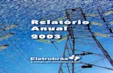 relatorio anual 2003 C - eletrobras.com · S.A. - LightPar e, em regime de controle co njunto, da Itaipu Binacional. Nos termos da Lei 10.438, de 26 de abril de 2002, a ELETROBRÁS