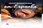 em Espanha GASTRONOMIA · 2020-07-03 · Gastronomia ecológica 25 Enoturismo 26 A cultura do vinho Dieta Mediterrânica 29 Costumes 33 Tapas34 De Espanha para o mundo. 3 INTRODUÇÃO