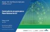 Construção de um pacto para o Plano Nacional de IoT...Estudo “IoT: Um Plano de Ação para o Brasil (2018-2022)” Construção de um pacto para o Plano Nacional de IoT Diálogos
