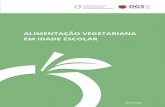 ALIMENTAÇÃO VEGETARIANA EM IDADE ESCOLAR...5 Programa Nacional para a Promoção da Alimentação Saudável Alimentação Vegetariana em Idade Escolar, 2016 Autores João Pedro Pinho