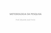 METODOLOGIA DA PESQUISAienomat.com.br/faf/pdf/pic/ABNT FAF EVENTO WORKSHOP.pdf · 2017-06-16 · METODOLOGIA DA PESQUISA Prof. Eduardo José Freire • Disciplina: Metodologia da
