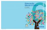 Educação Moral e Cívica 6 Caderno de Actividades · da tua família, da tua escola, da vizinhaça, da tua cidade, do teu país ou de qualquer outro lugar do mundo. Para teres uma