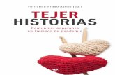 Fernando Prado Ayuso (ed.) TEJER HISTORIAS...memes y vídeos ingeniosos, se escondían, tal vez como mecanismo de defensa, el miedo, el sen- ... do con la suerte de tener ese mágico